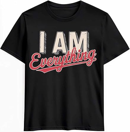 Mens T-Shirt I Am Everything Graphic Tees Cotton Short-Sleeve Casual Tops Printed T-Shirt