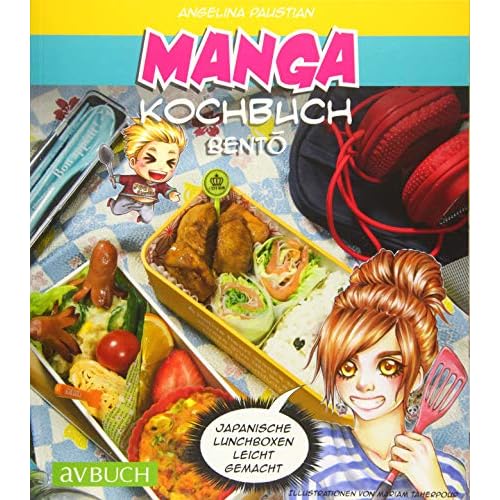 Manga Kochbuch Bento: Japanische Lunchboxen leicht gemacht! (avBuch im Cadmos Verlag: im Cadmos Verlag)