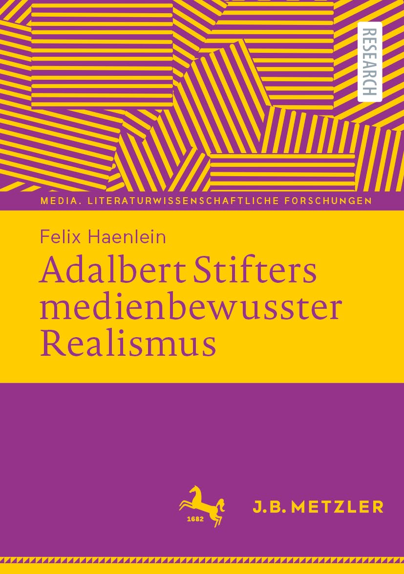 Adalbert Stifters medienbewusster Realismus by Felix Haenlein - 9783662736999