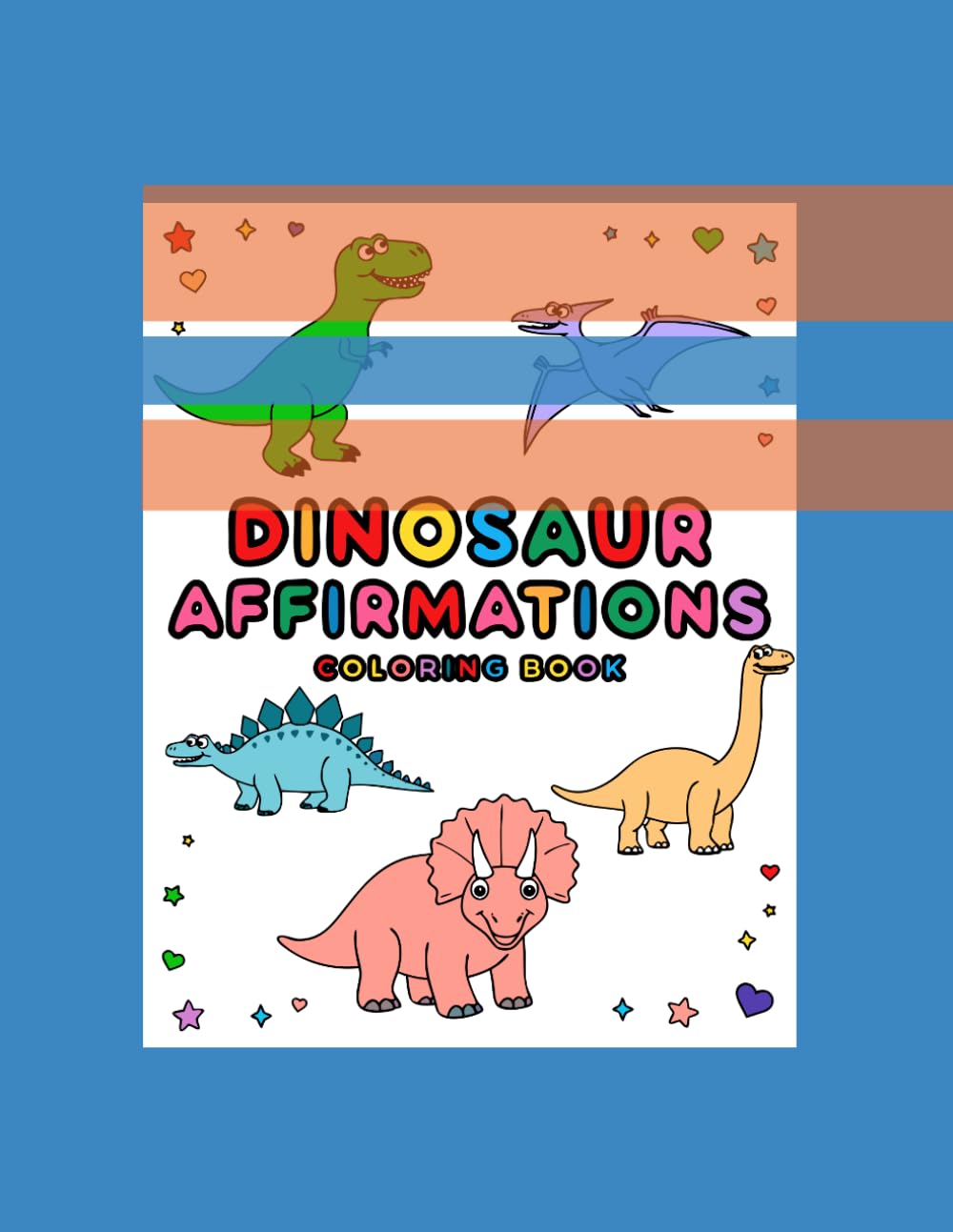 Dinosaur Affirmations Coloring Book for Kids: 25 Positive Messages + Cute Dinos for Ages 4-8