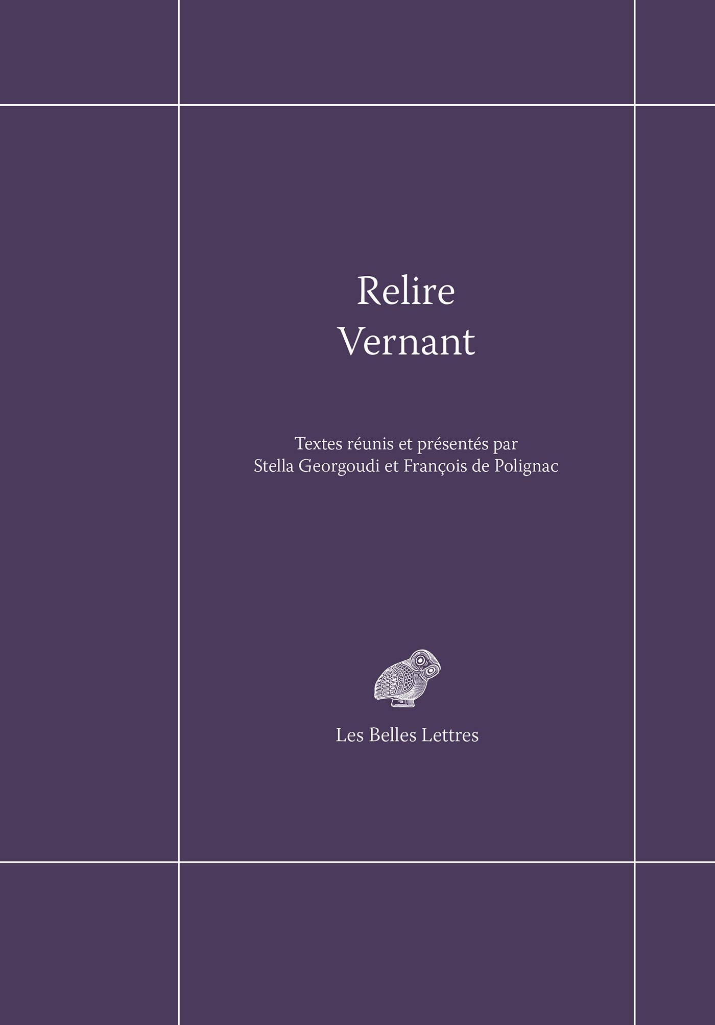 Relire Vernant Livre de Stella Georgoudi aux Éditions Les Belles Lettres