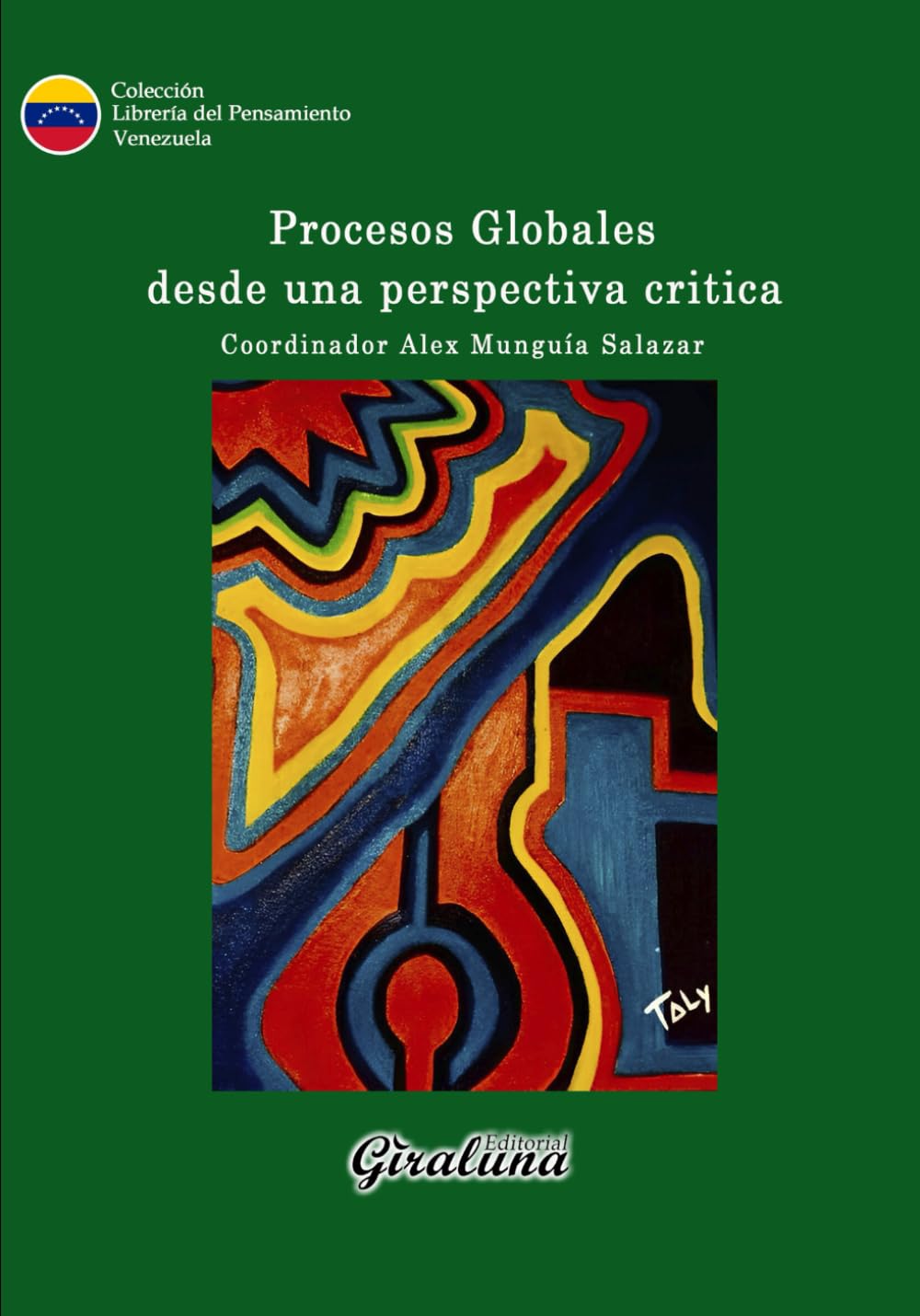 Procesos Globales desde una perspectiva critica: Visión crítica y propositiva para poder entender el proceso actual del cambio paradigmático del poder mundial.