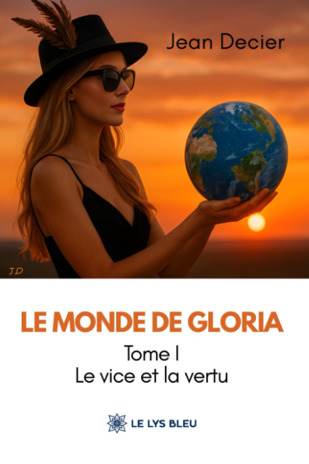 Le monde de Gloria: Tome I: Le vice et la vertu