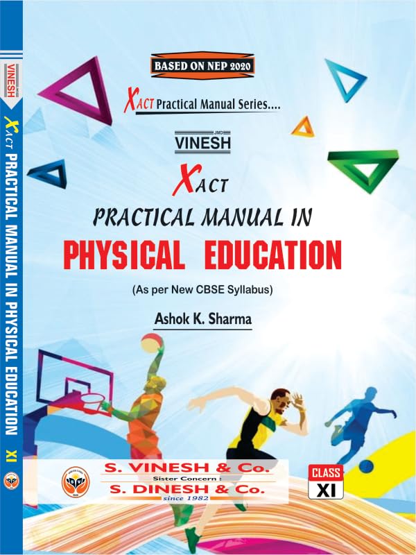 Xact Practical Manual in Physical Education XI : Ashok K. Sharma
