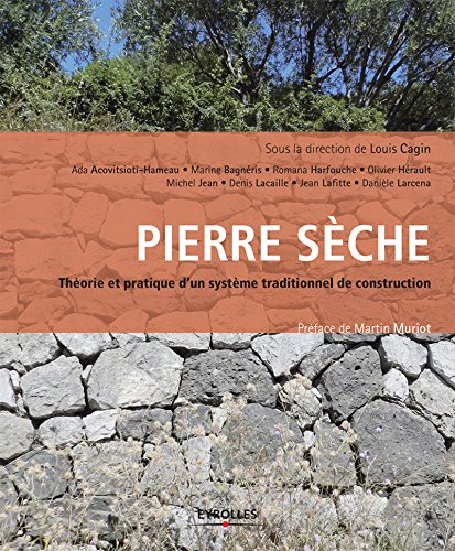 Télécharger Pierre sèche : théorie et pratique: D''un système traditionnel de construction Livre eBook France