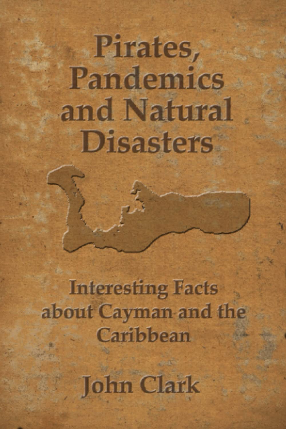Pirates, Pandemics, and Natural Disasters: Life in the Cayman Islands
