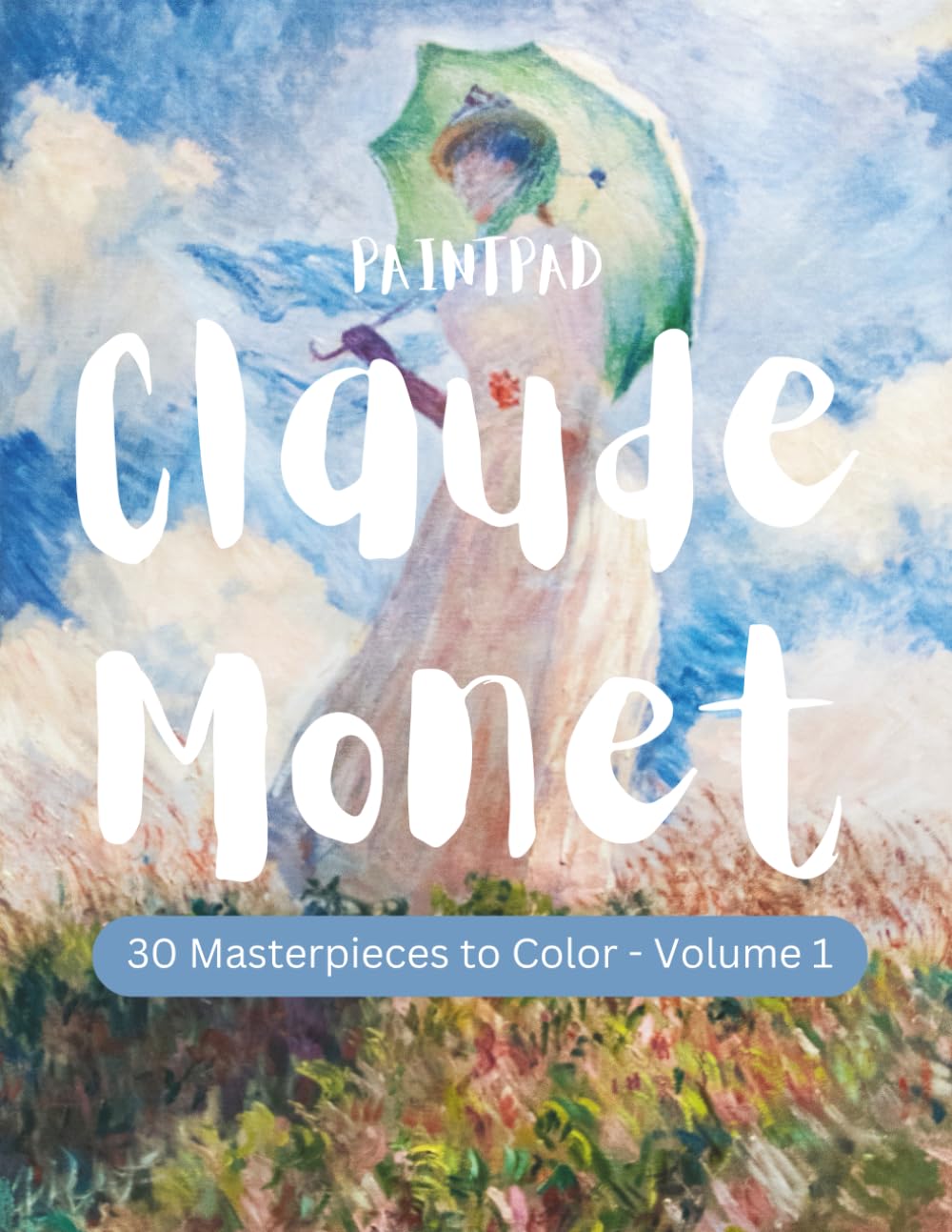 PAINTPAD Claude Monet 30 Masterpieces to Color – Volume 1