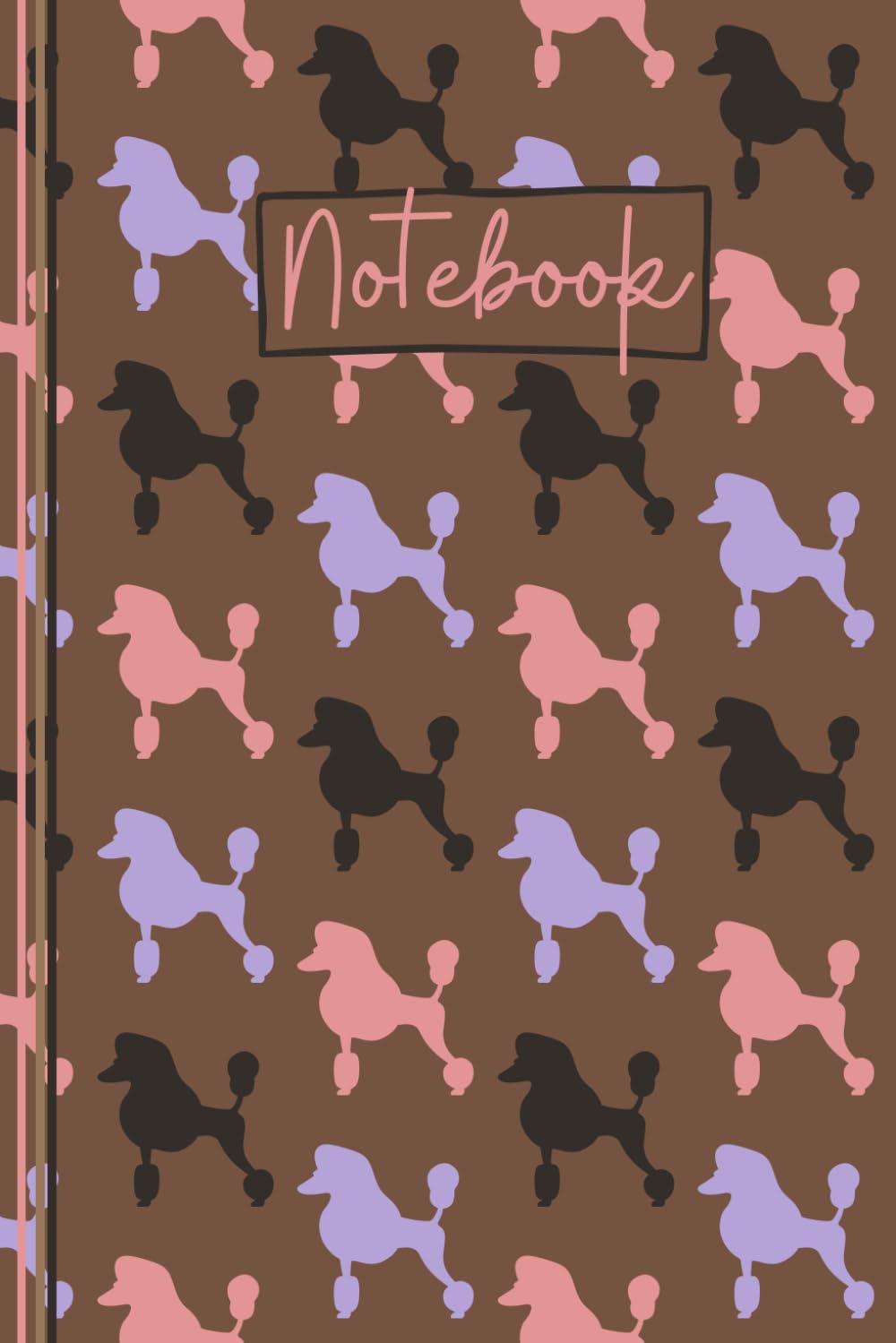 Poodle Notebook: Cute Poodle Lined Journal, The Perfect Novelty Poodle Gift for a Dog Lover or Pet Owner - Brown