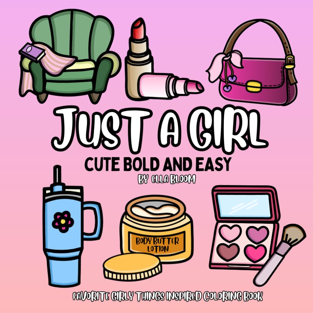 JUST A GIRL: CUTE BOLD AND EASY (BOLD AND EASY COLORING BOOKS)