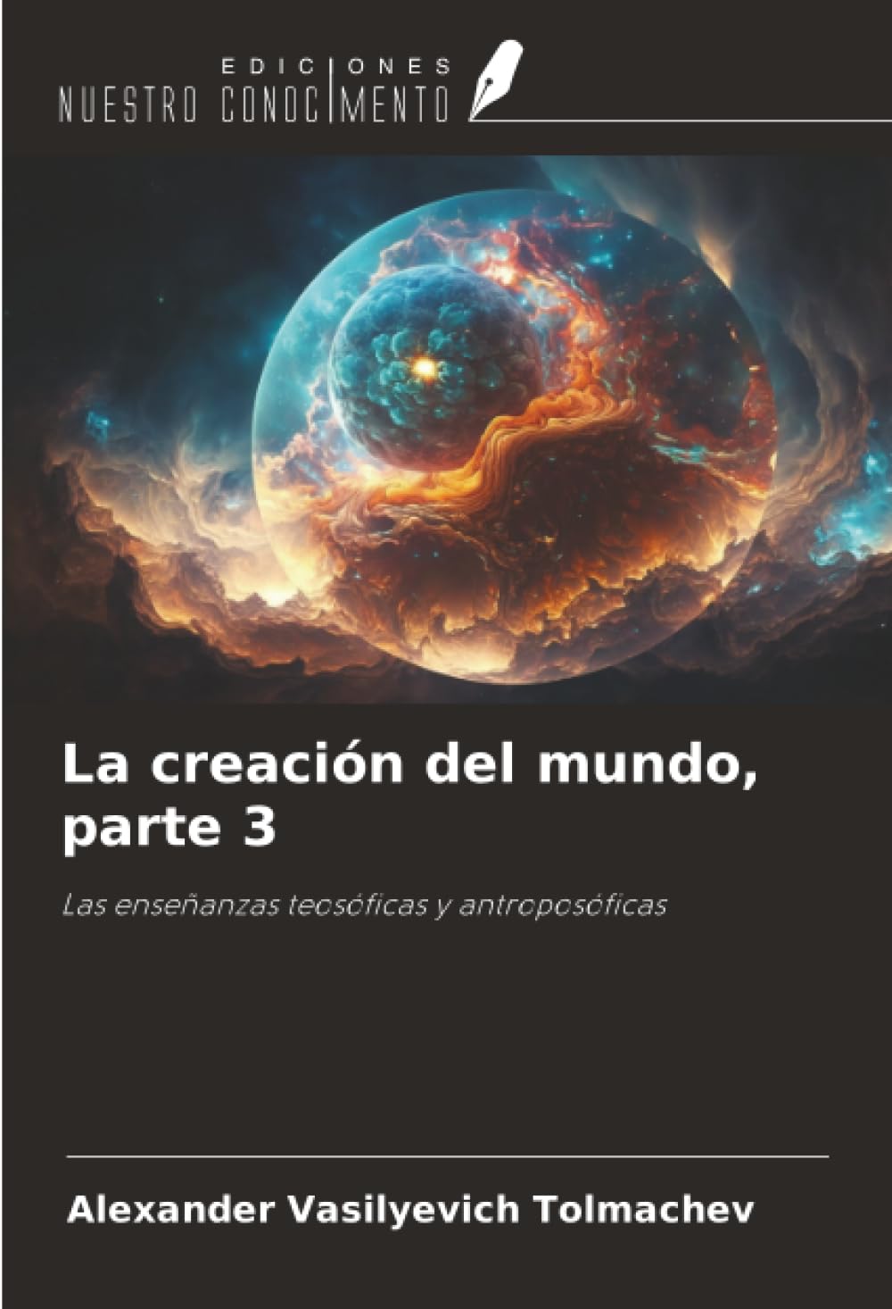La creación del mundo, parte 3: Las enseñanzas teosóficas y antroposóficas