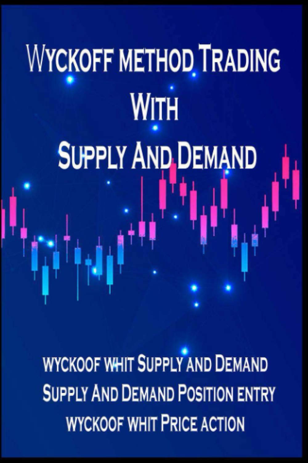 Wyckoff method Trading with supply and demand: Best Trading Stocks And Forex method