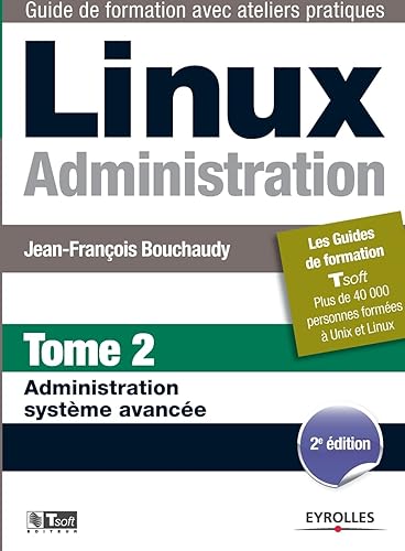 Linux Administration - Tome 2 - Administration système avancée