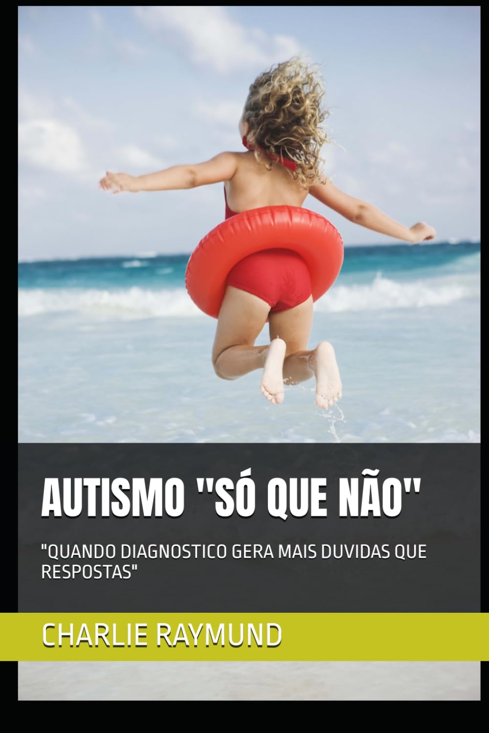 AUTISMO "SÓ QUE NÃO": "QUANDO DIAGNOSTICO GERA MAIS DUVIDAS QUE RESPOSTAS"