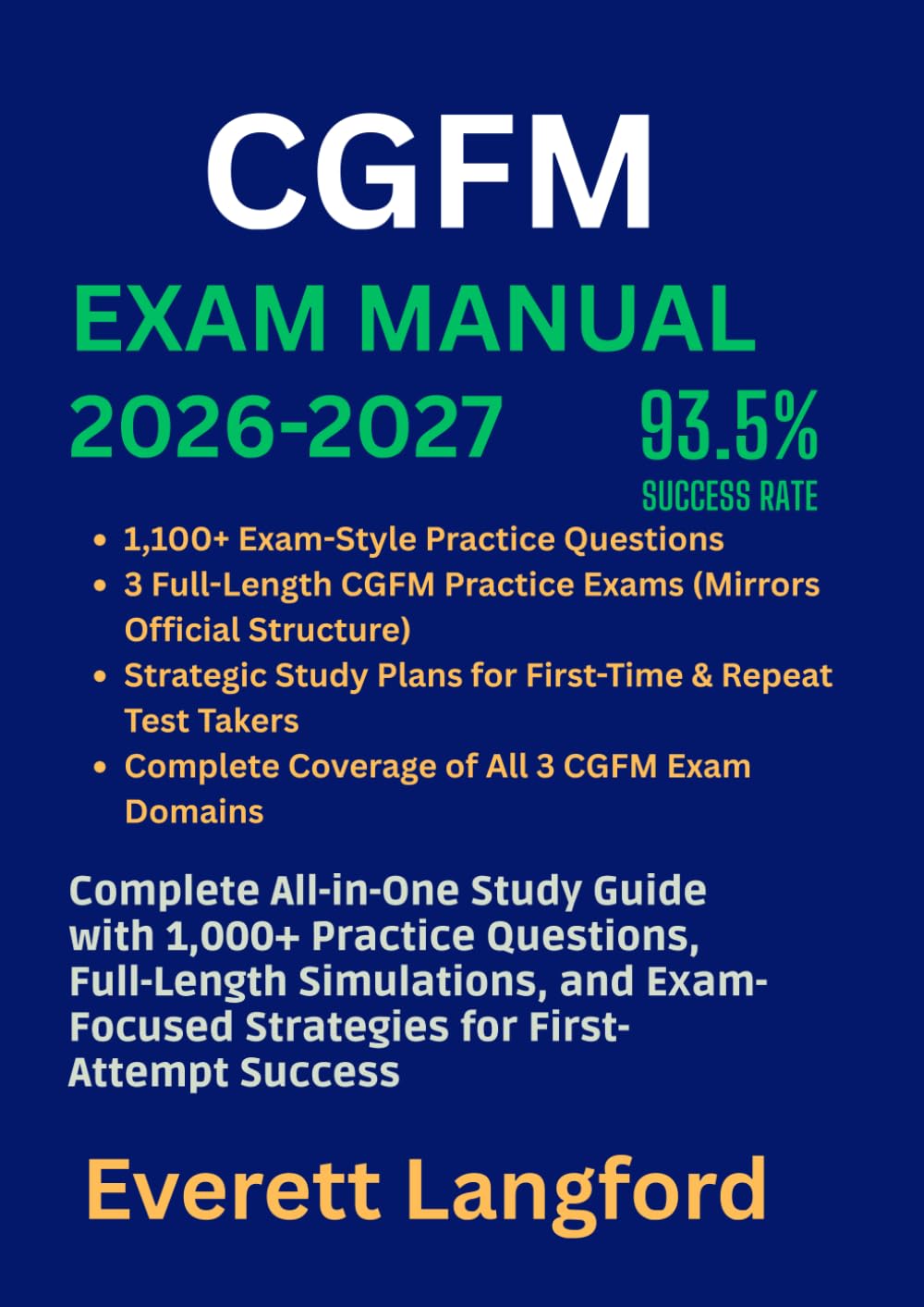 CGFM Exam Prep 2026–2027: Complete All-in-One Study Guide with 1,100+ Practice Questions, Full-Length Simulations, and Exam-Focused Strategies for First-Attempt Success