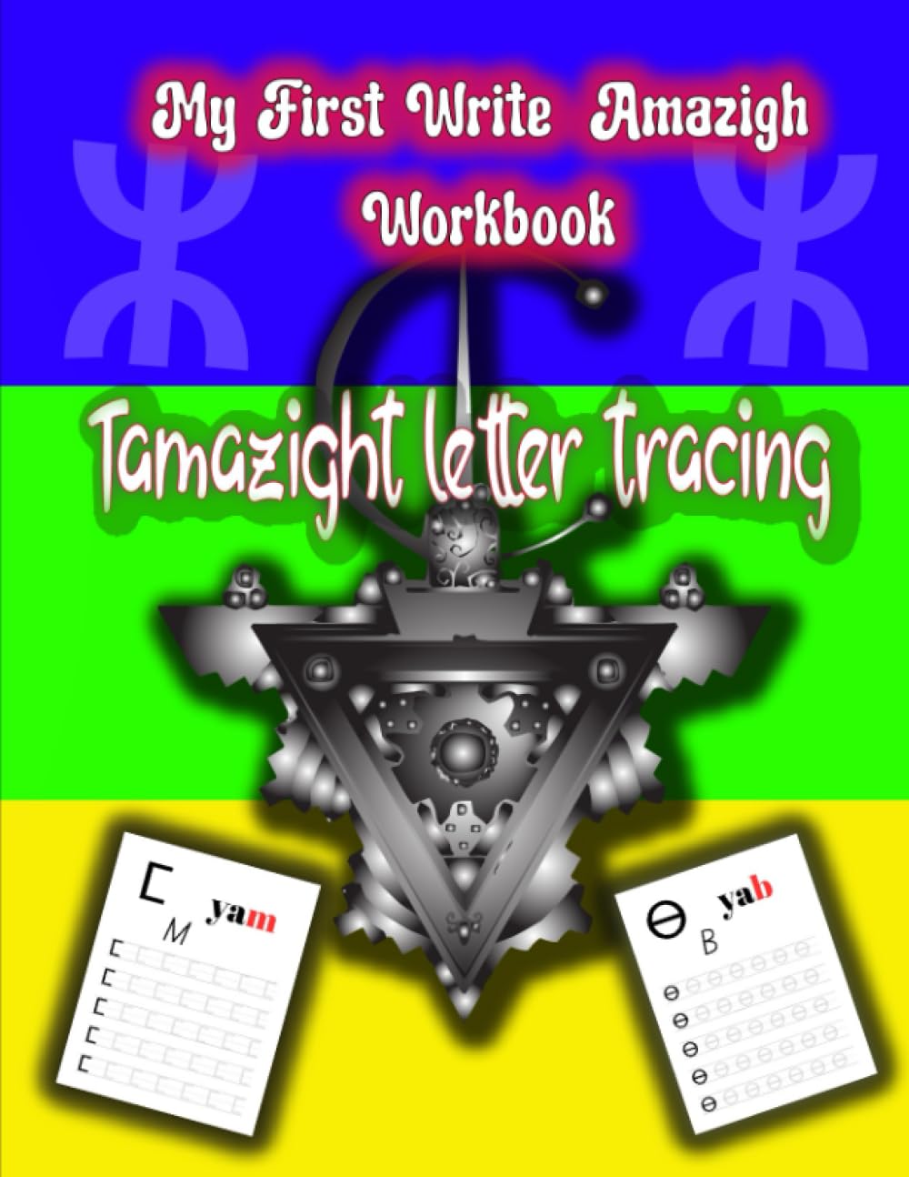 My First Write Amazigh Workbook Tamazight letter tracing: Tamazight letter tracing .Learning To Write Amazigh Alphabet (Tifinnagh)