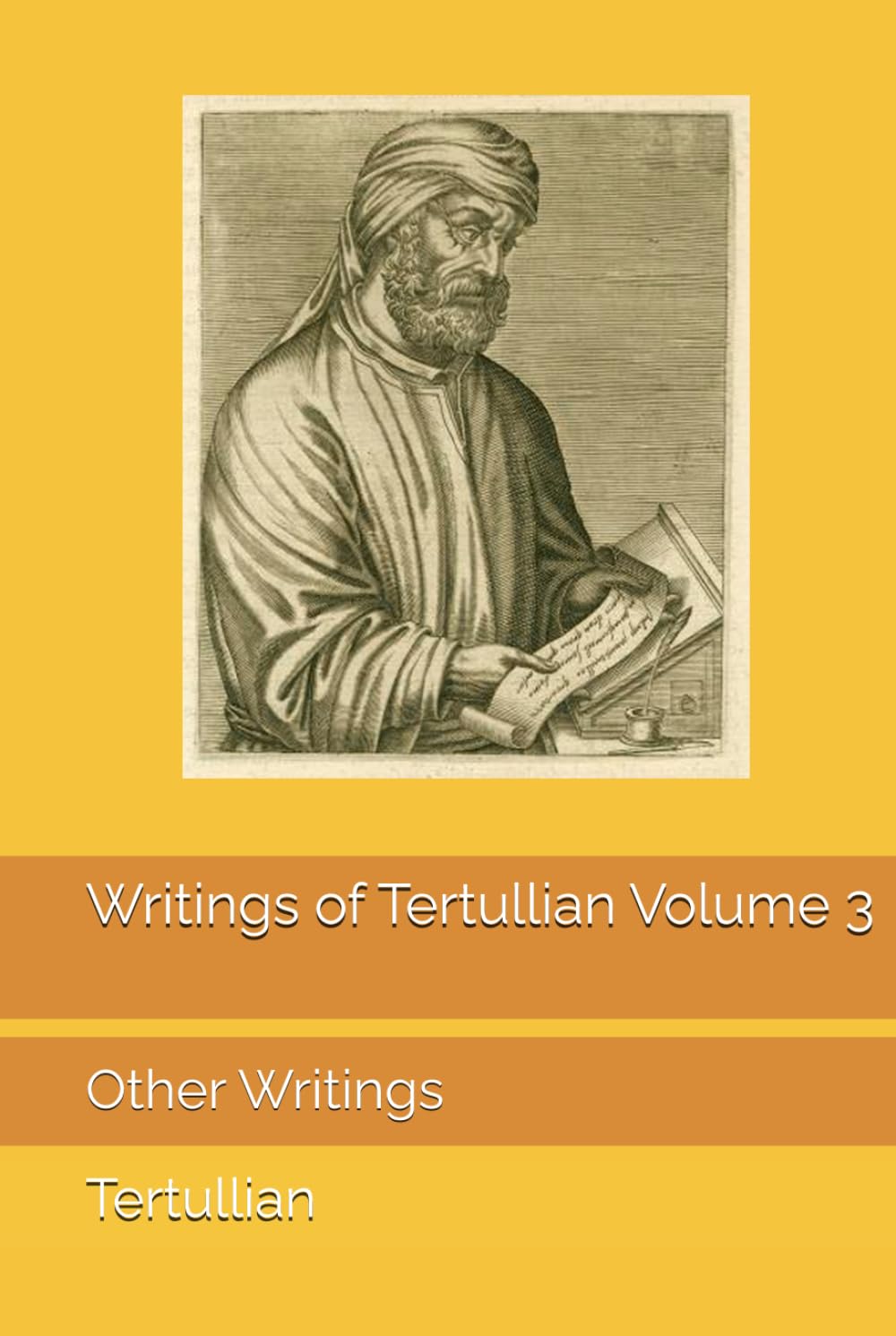 Writings of Tertullian Volume 3: Other Writings