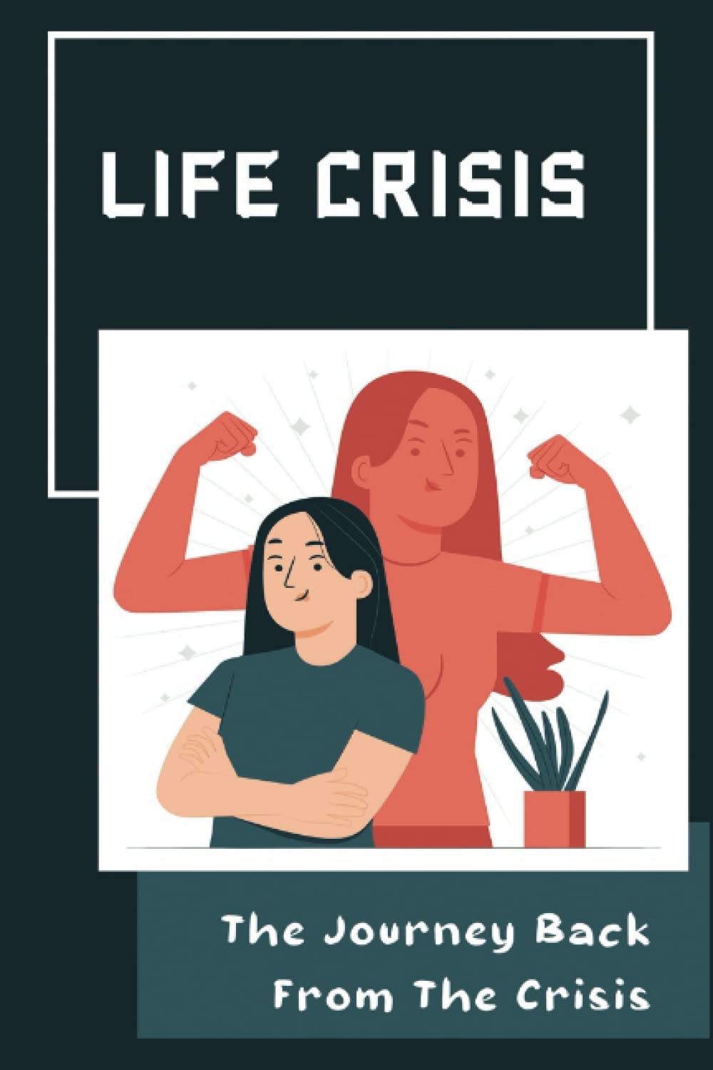 Life Crisis: The Journey Back From The Crisis