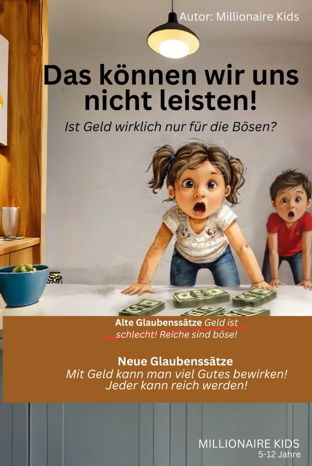 Das können wir uns nicht leisten!: Ist Geld wirklich nur für die Bösen?
