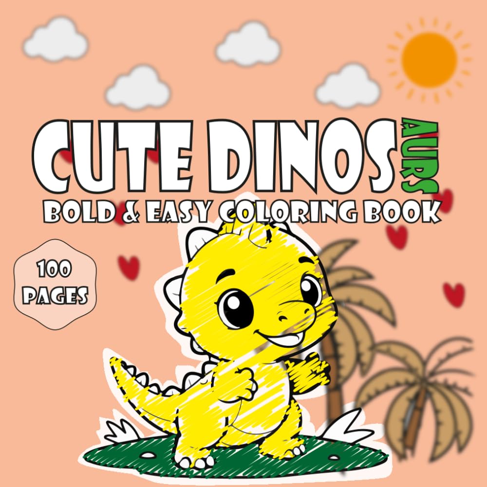 Cute Dinosaurs ( Bold and Easy coloring book ): Big and Simple designs for realaxation and stress relief for adults and kids (Dinosaurs Series : Bold