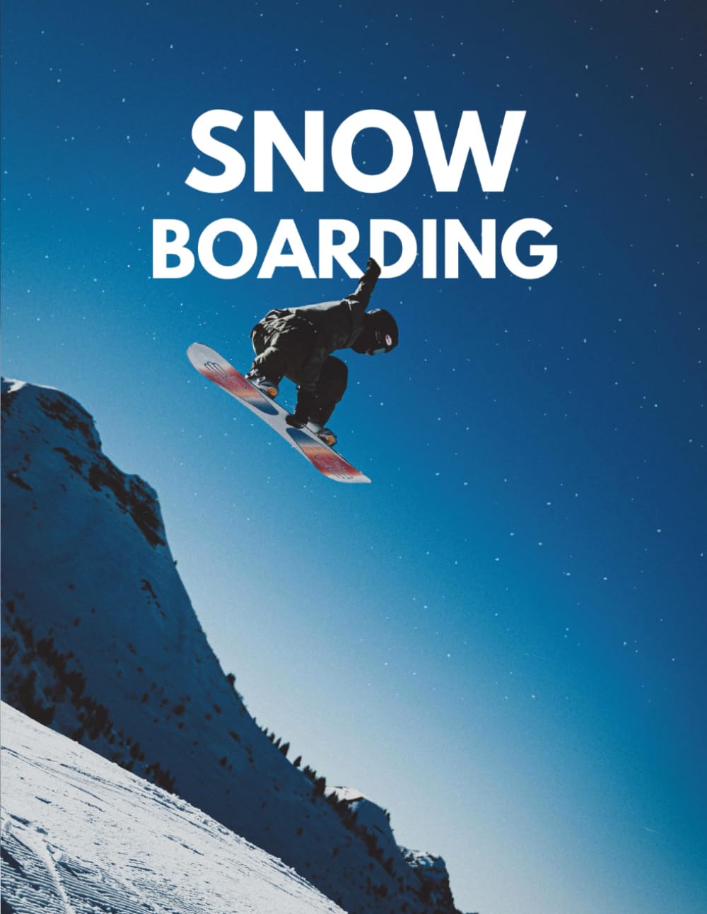 Snowboarding Coffee Table Book: A Large Format Photography Book of Skiing, Snowboard Tricks, Powder & Mountain Life – Stunning Slopes, Winter ... Maps for Home Decor, Interior Design for Men