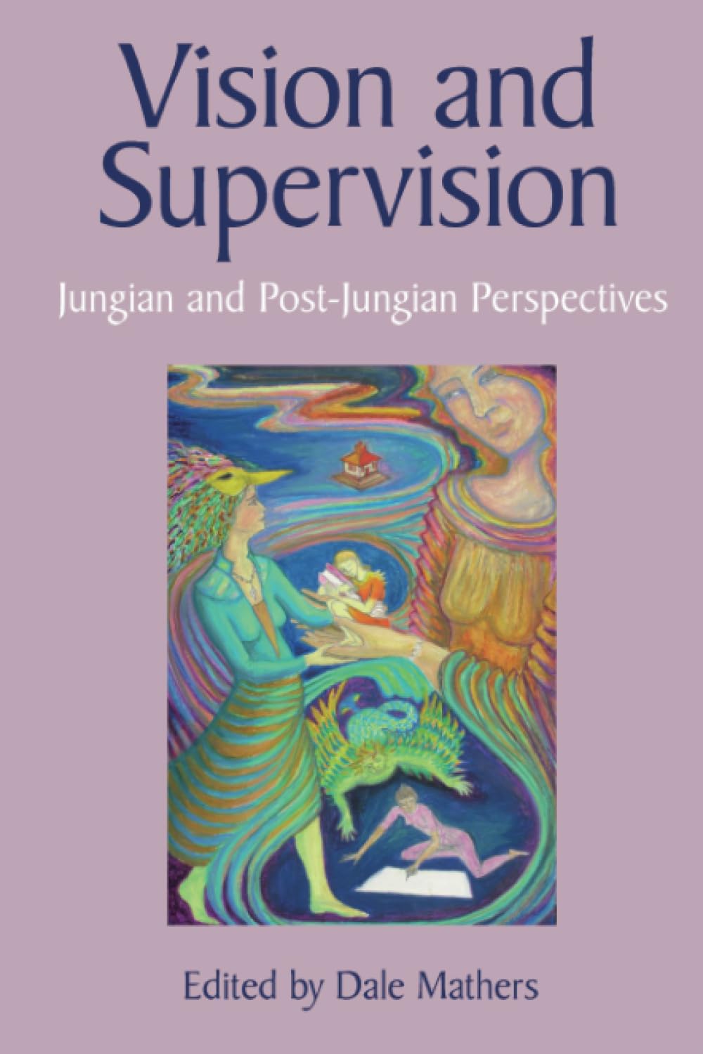Vision and Supervision: Jungian and Post-Jungian Perspectives