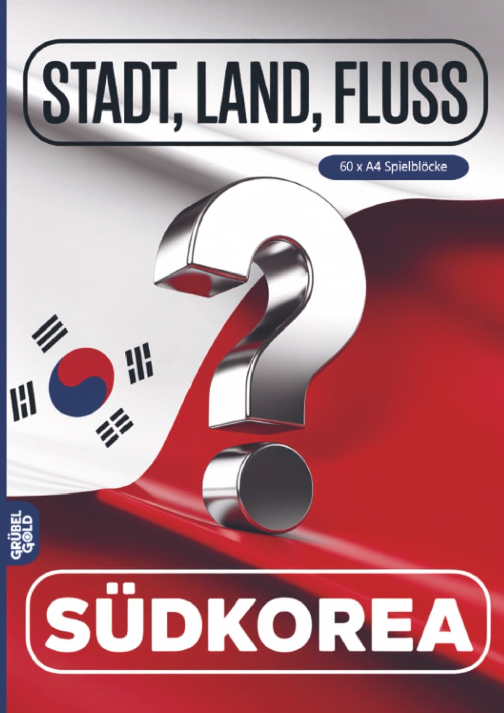 Stadt, Land, Fluss, Südkorea: 60 Spielblöcke A4 - Geschenk für Südkoreafans - Quiz | Spiel für Südkoreareise