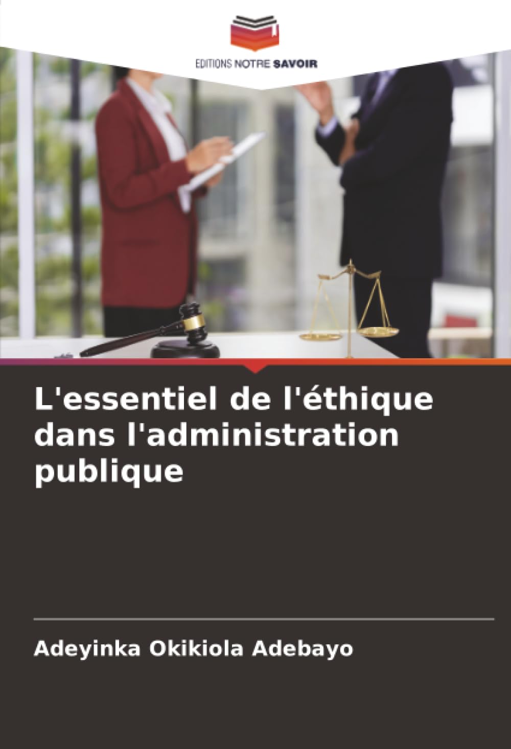 L'essentiel de l'éthique dans l'administration publique