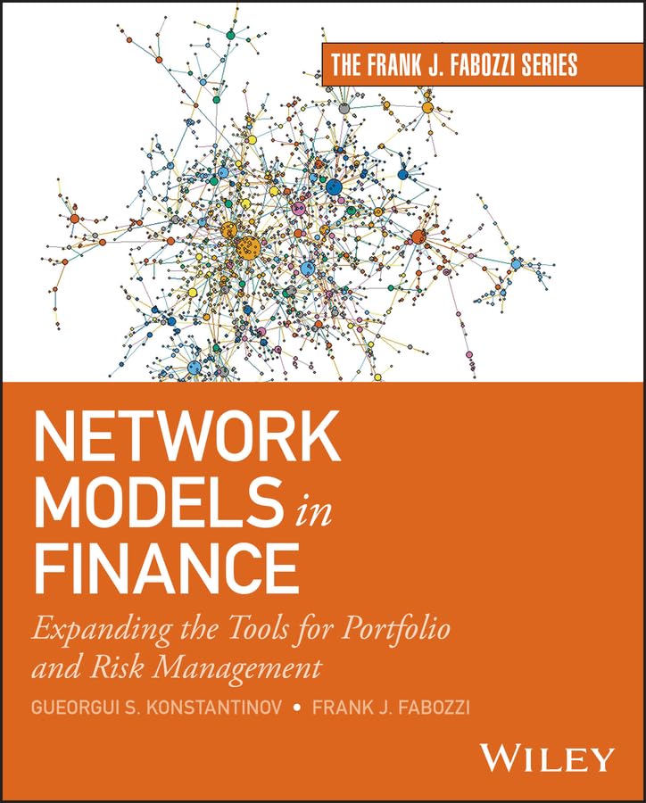Network Models in Finance: Expanding Tools for Portfolio and Risk Management (Frank J. Fabozzi Series)