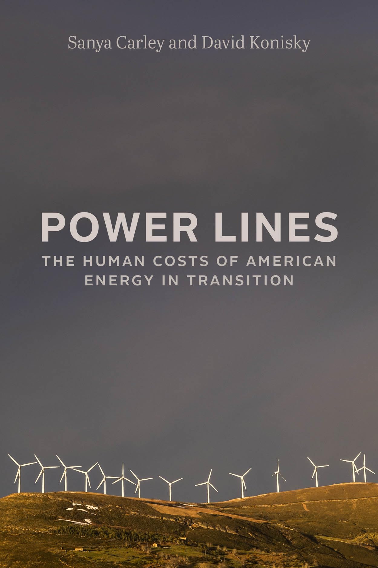 Power Lines: The Human Costs of American Energy. Carley, Carley, Konisky,**