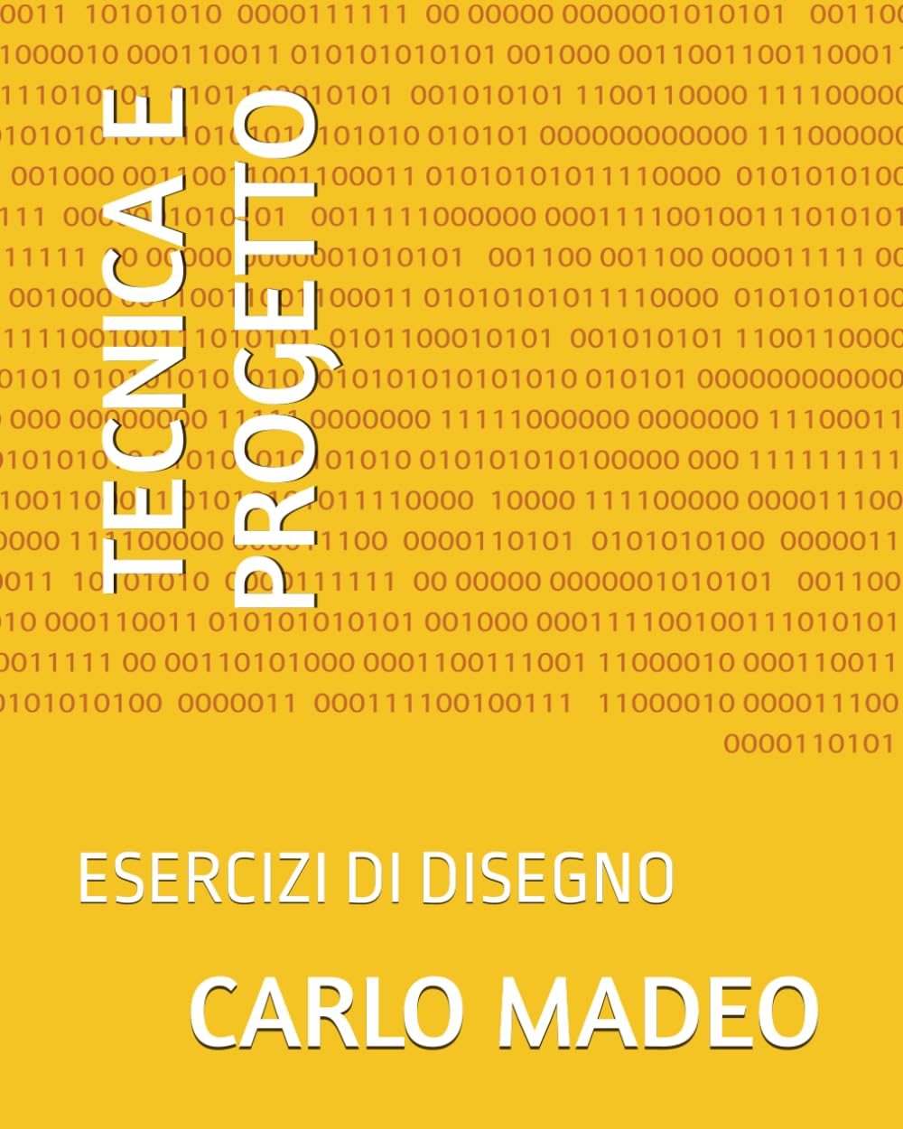 TECNICA E PROGETTO: ESERCIZI DI DISEGNO (MANUALI DI TECNOLOGIA TECNICA E PROGETTO)