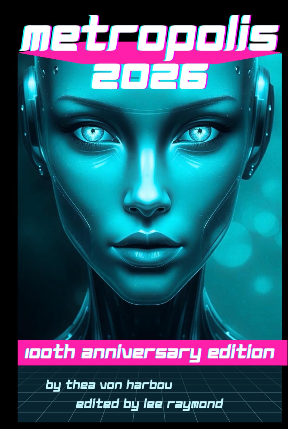 Metropolis: The Definitive 100-Year Anniversary Edition: (New Translation, Illustrated & Annotated for the modern reader)