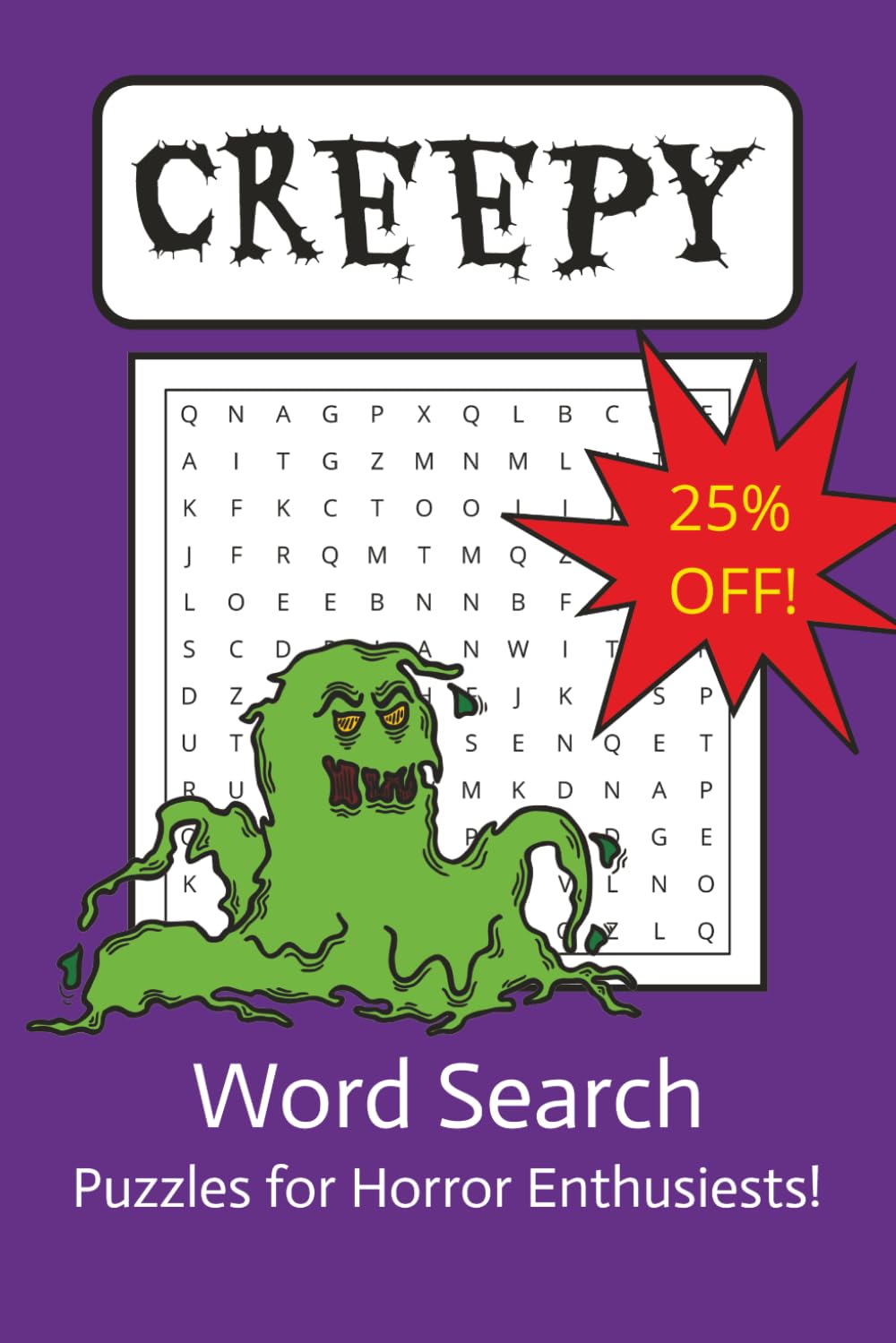 Creepy Word Search Puzzle Book: Word Searches with Easy to Read about Creepy Monsters and Horror | 6x9 inches, 110 pages | 50+ puzzles for Vacations, Family fun, or for a Great Time!