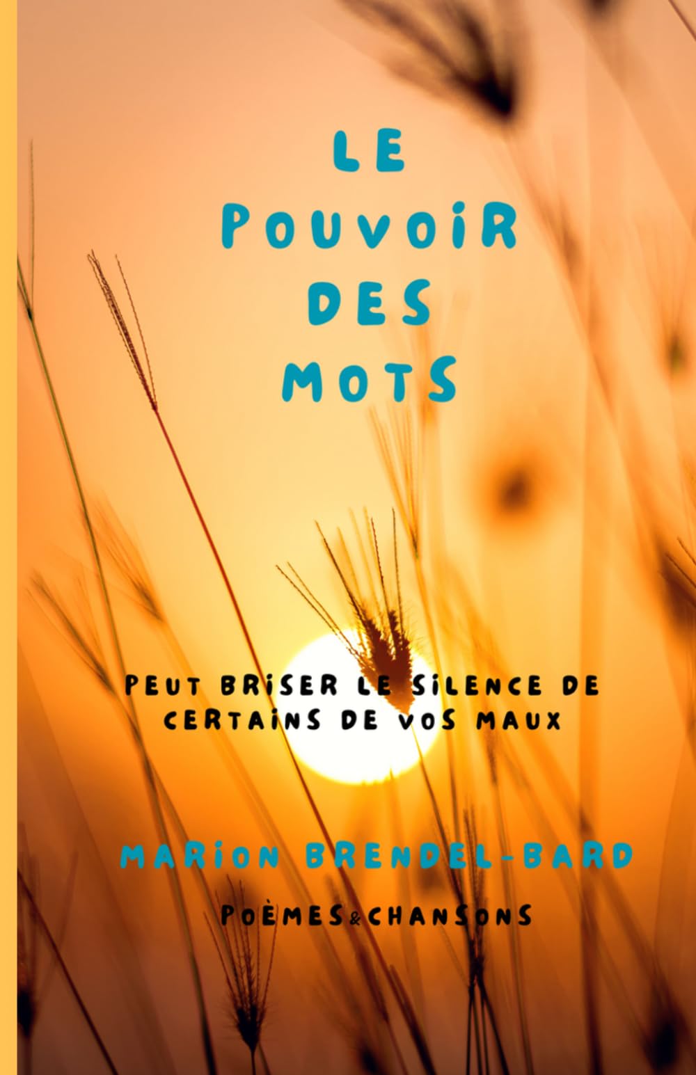 Le pouvoir des mots: Peut briser le silence de certains de vos maux.