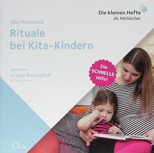 Facharbeit über Rituale In Der Kita Rituale bei Kita-Kindern: Die schnelle Hilfe! (Die schnelle Hilfe!: Die