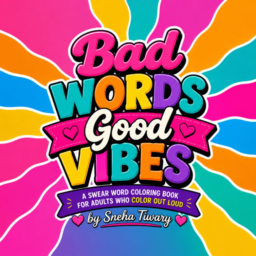 Bad Words Good Vibes: A Bold & Easy Swear Word Coloring Book for Adults Featuring Funny Cuss Words, Groovy Designs, Stress Relief & Relaxation.