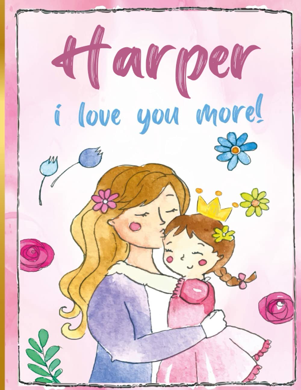 Harper i love you more!: Personalized Children's Books , Harper Name