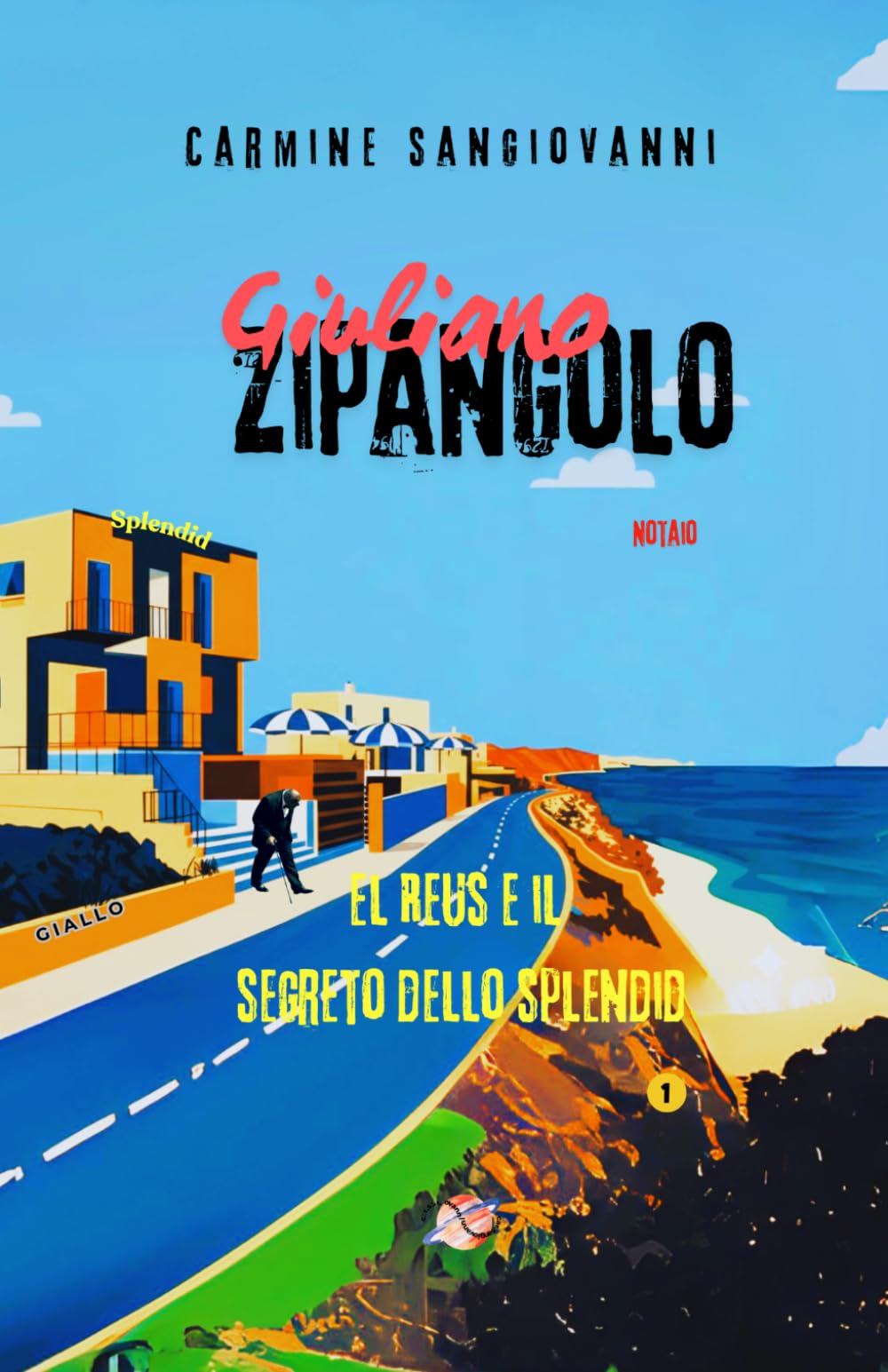 Le indagini del Notaio Zipangolo: El Reus e il segreto dello Splendid (I Gialli del Notaio)