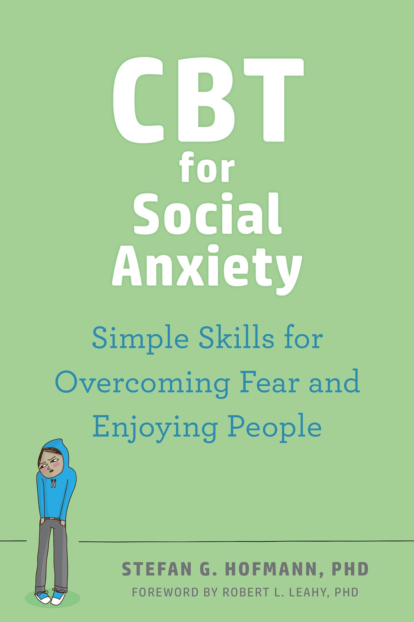 CBT for Social Anxiety : Simple Skills for Overcoming Fear and Enjoying ...