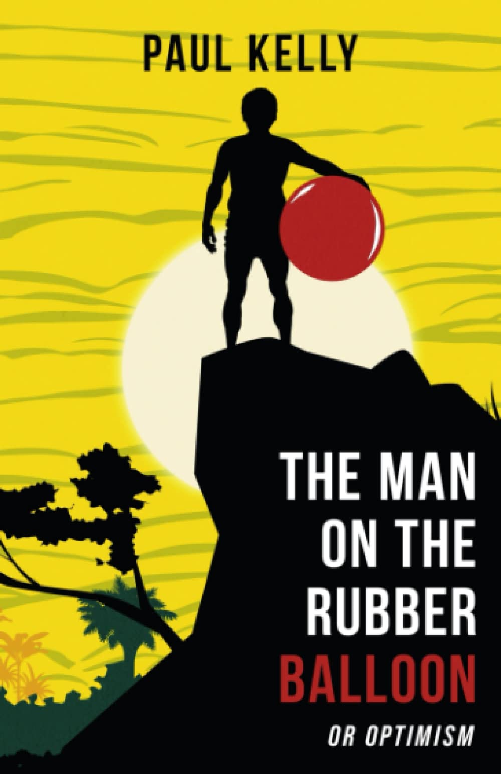 The Man on the Rubber Balloon: or Optimism. The new, explosive globe-spanning thriller set in Latin America: 1 (The Colombian Connection)