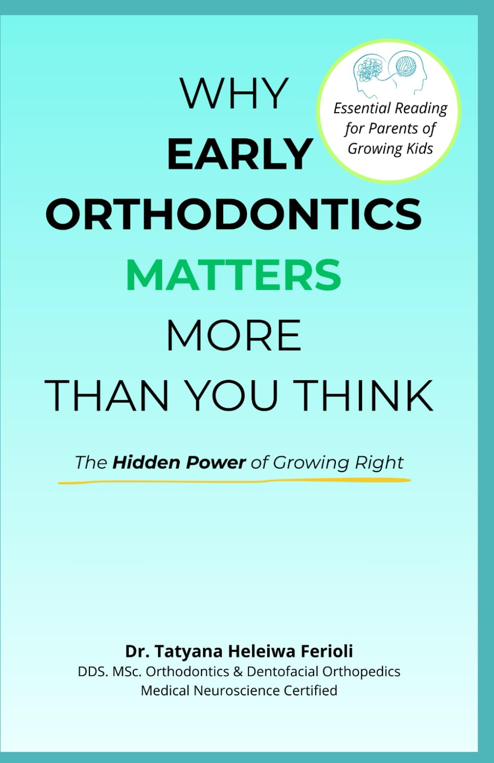 WHY EARLY ORTHODONTICS MATTERS MORE THAN YOU THINK: The Hidden Power of Growing Right