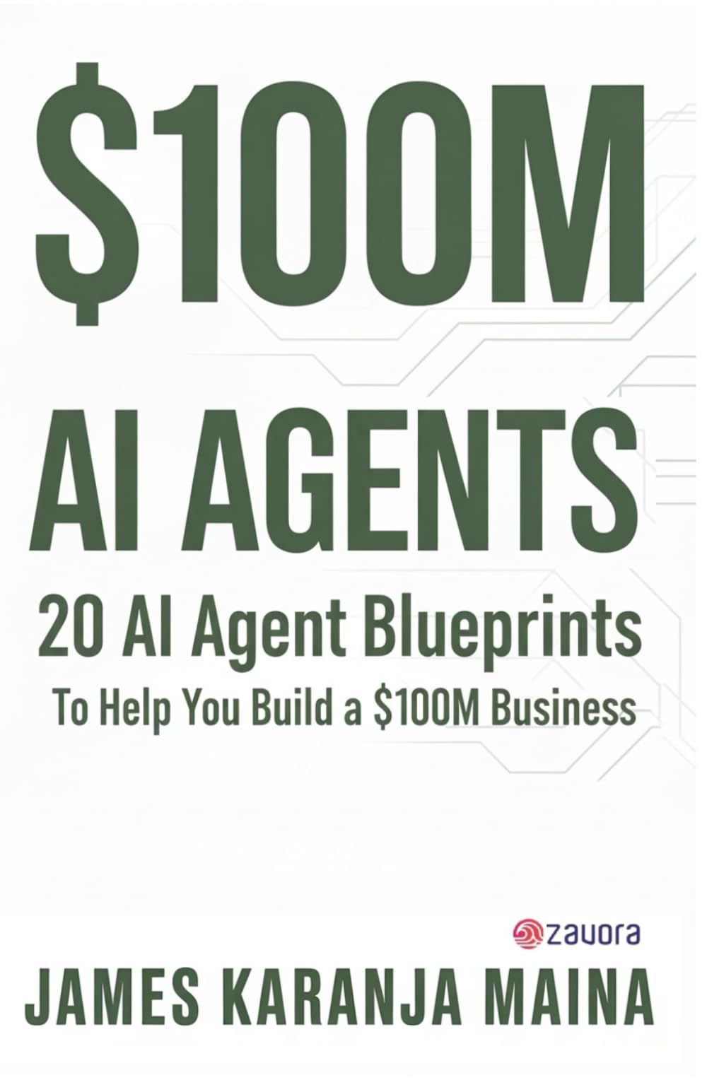 $100M AI AGENTS: 20 AI Agent Blueprints to Help You Build a $100M Business: 1