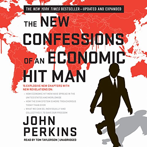 The New Confessions of an Economic Hit Man (Updated and Expanded Second Edition)