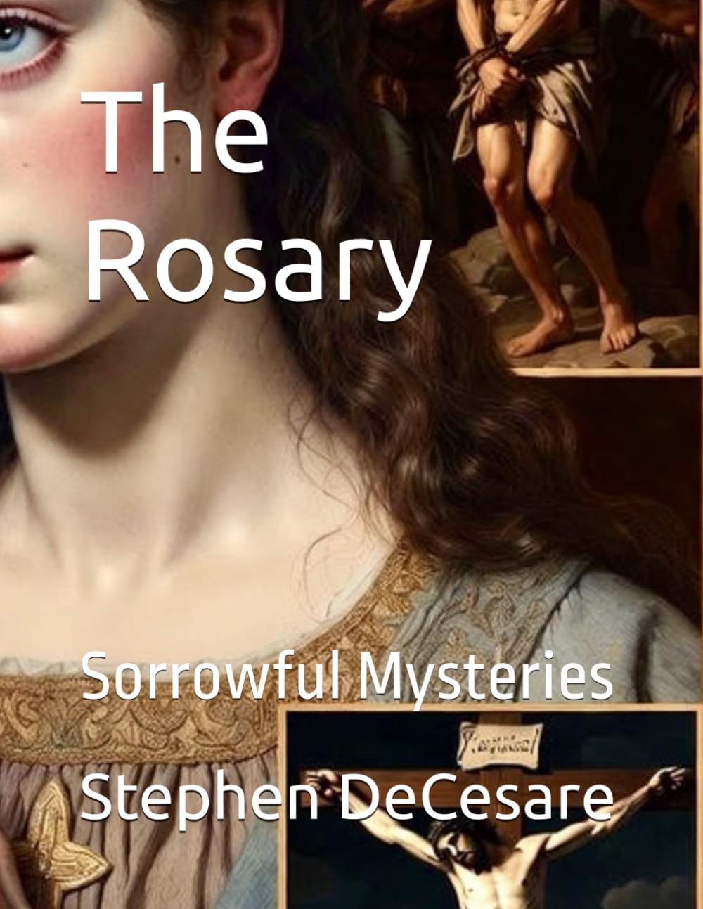 The Rosary: Sorrowful Mysteries