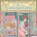 Die magische Verschwörung: Die Glücksbäckerei 3 - Kathryn Littlewood Sascha Icks Verlag: HörbucHHamburg HHV GmbH 