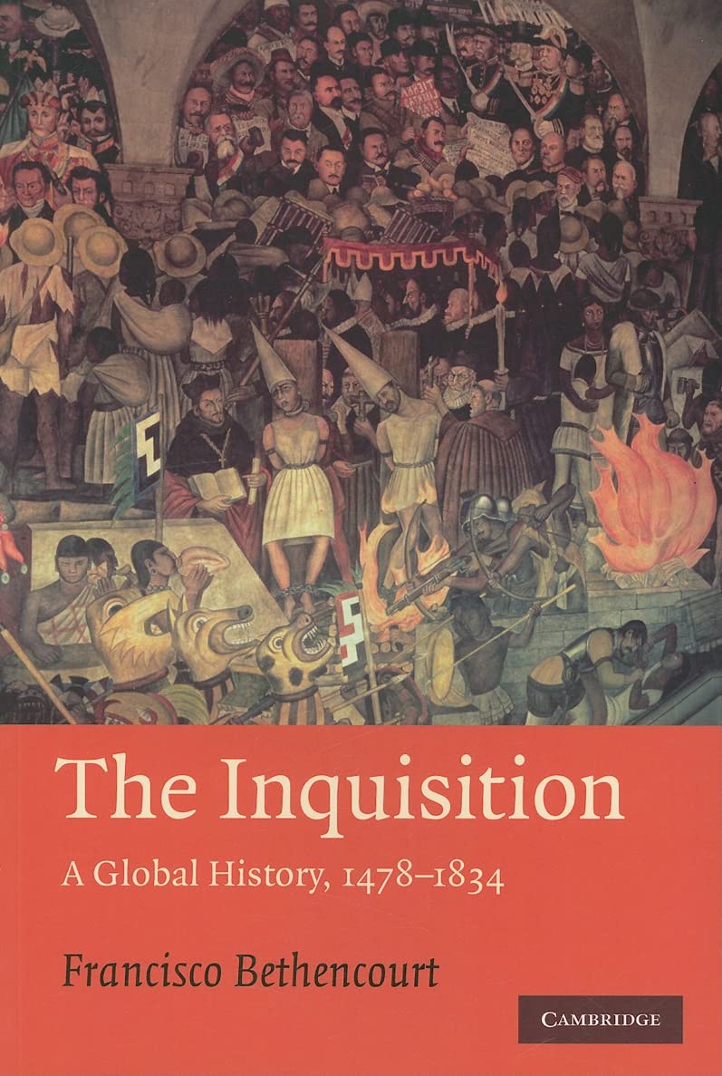 The Inquisition: A Global History 1478-1834 (Past and Present Publications)