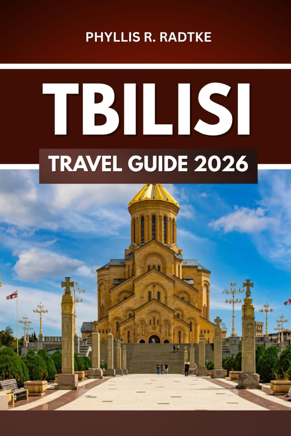 TBILISI TRAVEL GUIDE 2026: Adventure Awaits in the Heart of History and Culture