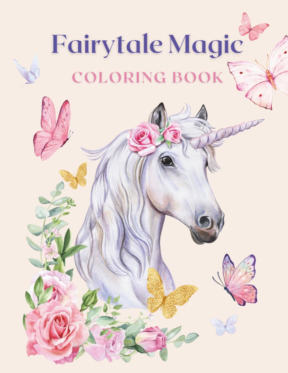 Fairytale Magic Coloring Book for Girls Ages 7–11 40 Detailed Fantasy Pages with Unicorns, Princesses, Mermaids, Butterflies & Magical Designs: A ... Elements & Enchanting Fairytale Scenes