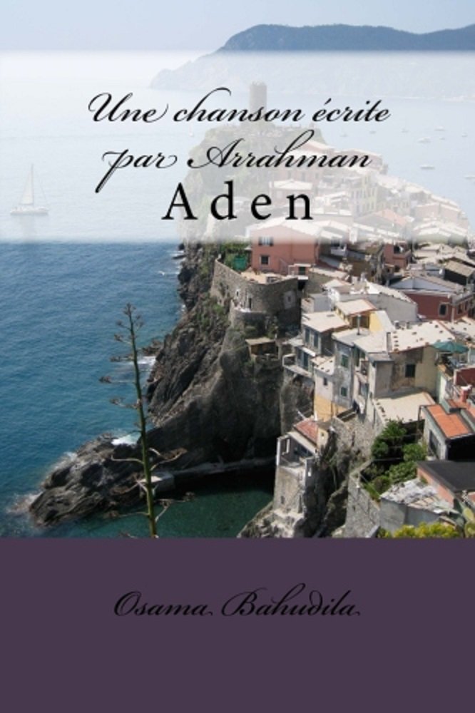 Une chanson écrite par Arrahman: Aden (French Edition)