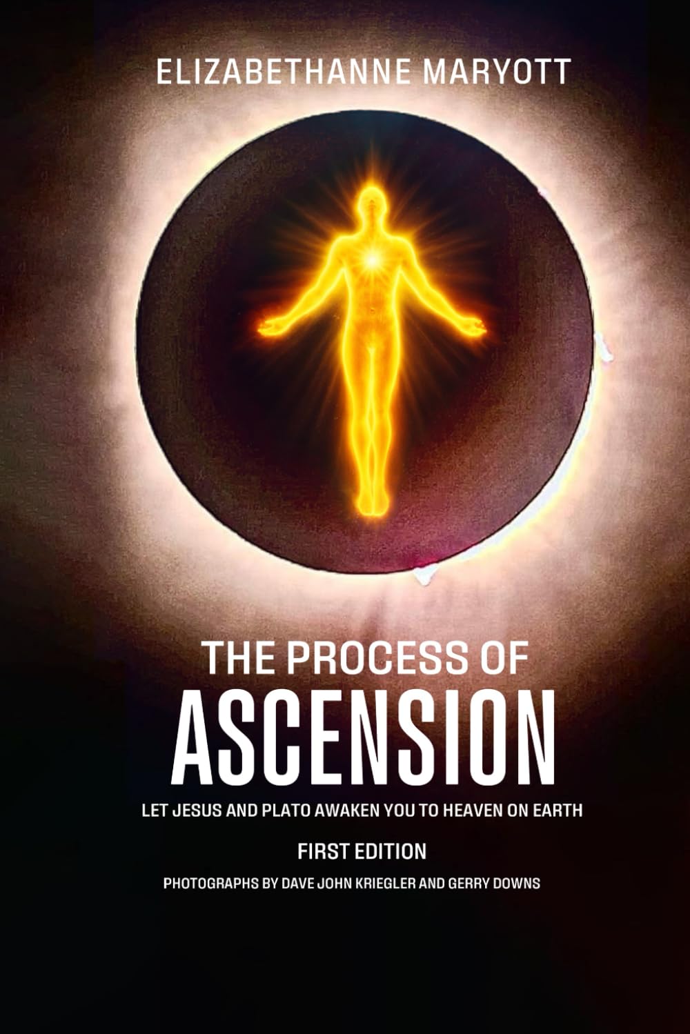 The Process Of Ascension: Let Jesus And Plato Awaken You To Heaven On Earth