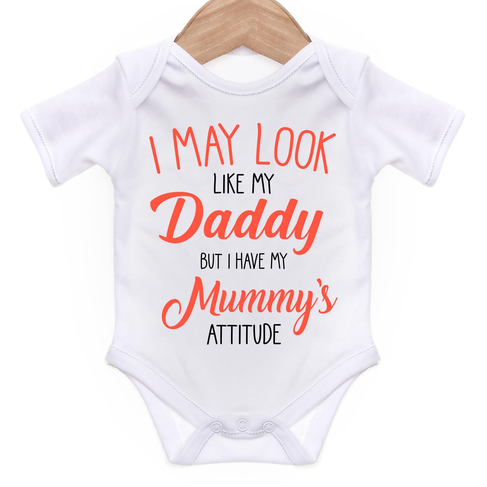 I May Look Like My Daddy But I Have My Mummy's Attitude, Funny Baby Grow for Baby Girl or Boy, Cute and Comfortable Baby Vests